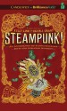 Steampunk!: An Anthology of Fantastically Rich and Strange Stories - Kelly Link, Gavin J. Grant, Elizabeth Knox, Garth Nix