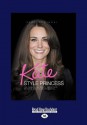 Kate Style Princess: The Fashion and Beauty Secrets of Britain's Most Glamorous Royal - Sara Cywinski