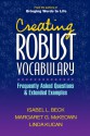 Creating Robust Vocabulary: Frequently Asked Questions and Extended Examples - Isabel L. Beck, Margaret McKeown, Linda Kucan, Margaret G. McKeown