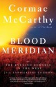 Blood Meridian: Or the Evening Redness in the West - Cormac McCarthy