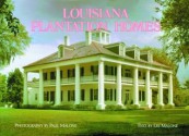 Louisiana Plantation Homes revised: A Return to Splendor - Lee Malone, Paul Malone