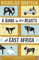 A Guide to the Beasts of East Africa - Nicholas Drayson