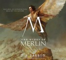 The Wings of Merlin: The Lost Years of Merlin Series, Book 5 (MP3 Book) - T.A. Barron, Kevin Isola