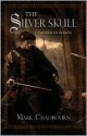 The Silver Skull - Mark Chadbourn