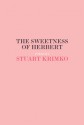 The Sweetness of Herbert - Stuart Krimko