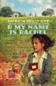 R My Name Is Rachel - Patricia Reilly Giff