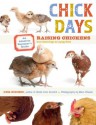 Chick Days: An Absolute Beginner's Guide to Raising Chickens from Hatching to Laying - Jenna Woginrich, Mars Vilaubi