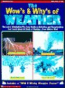 The Wow's and Why's of Weather: The Latest Information Plus Easy Hands-On Activities and Reproducibles That Teach about All Kinds of Weather- From Mil - Mary Kay Carson