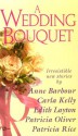 A Wedding Bouquet - Anne Barbour, Carla Kelly, Edith Layton, Patricia Oliver, Patricia Rice