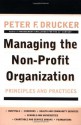 Managing the Non-Profit Organization: Principles and Practices - Peter F. Drucker, Max DePree, Robert Buford