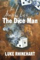 The Search for the Dice Man - Luke Rhinehart