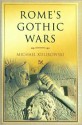 Rome's Gothic Wars: From the Third Century to Alaric (Key Conflicts of Classical Antiquity) - Michael Kulikowski