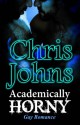 Academically Horny - Gay Romance - Chris Johns