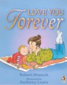 Love You Forever - Robert Munsch, Anthony Lewis