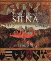 Renaissance Siena: Art for a City - Luke Syson, Alessandro Angelini, Philippa Jackson, Fabrizio Nevola, Carol Plazzotta