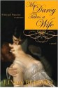 Mr. Darcy Takes a Wife: Pride and Prejudice Continues - Linda Berdoll