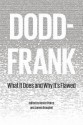 Dodd-Frank: What It Does and Why It's Flawed - Robert W. Greene, Lawrence J. White, Patrick A. McLaughlin, James Broughel