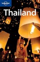 Lonely Planet Thailand (Country Travel Guide) - China Williams, Mark Beales, Tim Bewer, Catherine Bodry