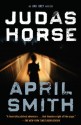 Judas Horse (An FBI Special Agent Ana Grey Mystery #3) - April Smith