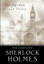 The Complete Sherlock Holmes: Four Novels And Four Short Story Collections In One Volume - Arthur Conan Doyle