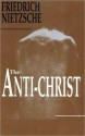 The Antichrist - Friedrich Nietzsche