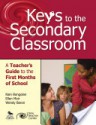 Keys to the Secondary Classroom: A Teacher S Guide to the First Months of School - Lorraine (Rain) S Bongolan, Ellen R Moir, Wendy E Baron