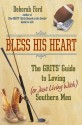 Bless His Heart: The GRITS Guide to Loving (or Just Living With) Southern Men - Deborah Ford