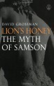 Lion's Honey: The Myth of Samson - David Grossman, Stuart Schoffman