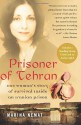 Prisoner of Tehran: One Woman's Story of Survival Inside an Iranian Prison - Marina Nemat