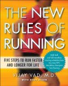 The New Rules of Running: Five Steps to Run Faster and Longer for Life - Vijay Vad, Dave Allen