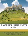 Goethe's Faust, Parts I and II - Johann Wolfgang von Goethe, Albert George Latham