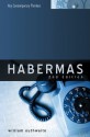 Habermas: A Critical Introduction (Key Contemporary Thinkers) - William Outhwaite