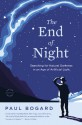 The End of Night: Searching for Natural Darkness in an Age of Artificial Light - Paul Bogard