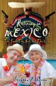 Retiring In Mexico: The Good, The Bad, and The Ugly - Stephen Anderson