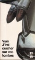 J'irai cracher sur vos tombes - Boris Vian