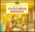 A Little House Birthday (My First Little House Books) - Laura Ingalls Wilder, Doris Ettlinger