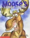 Moose's loose tooth - Jacqueline A. Clarke, Bruce McNally