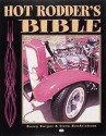 Hot Rodder's Bible: The Ultimate Guide to Building Your Dream Machine - Steve Hendrickson