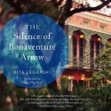 The Silence of Bonaventure Arrow (Audio) - Rita Leganski, Maggi-Meg Reed