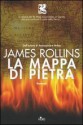 La mappa di pietra - James Rollins, Beatrice Verri