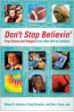 Don't Stop Believin': Pop Culture and Religion from "Ben-Hur" to Zombies - Robert K. Johnston, Craig Detweiler, Barry Taylor