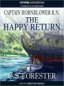 The Happy Return: Horatio Hornblower Series, Book 1 (MP3 Book) - C.S. Forester, Christian Rodska