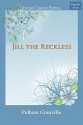 Jill the Reckless - P.G. Wodehouse, Pelham Grenville