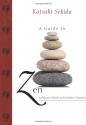 A Guide to Zen: Lessons from a Modern Master - Katsuki Sekida, Marc Allen