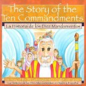 The Story Of The Ten Commandments = La Historia De Los Diez Mandamientos - Patricia A. Pingry