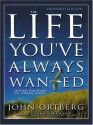 The Life Youve Always Wanted - John Ortberg