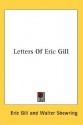 Letters of Eric Gill - Eric Gill, Walter Shewring