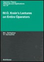 M. G. Krein's Lectures On Entire Operators - M.L. Gorbachuk, M.G. Kreĭn, V. I. Gorbachuk