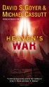 Heaven's War - David S. Goyer, Michael Cassutt