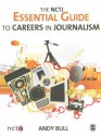 The NCTJ Essential Guide to Careers in Journalism - Andy Bull